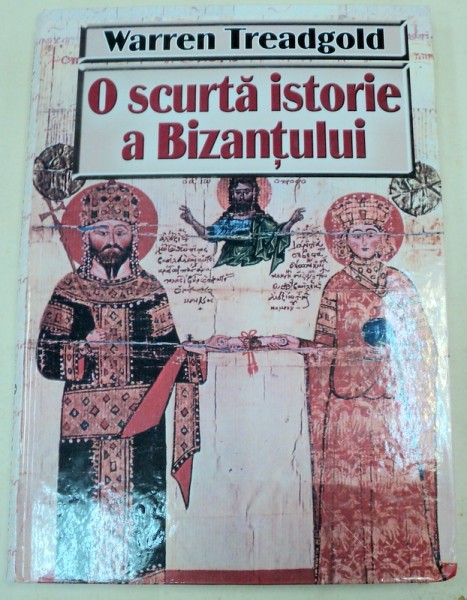 O SCURTA ISTORIE A BIZANTULUI-WARREN TREADGOLD  2003