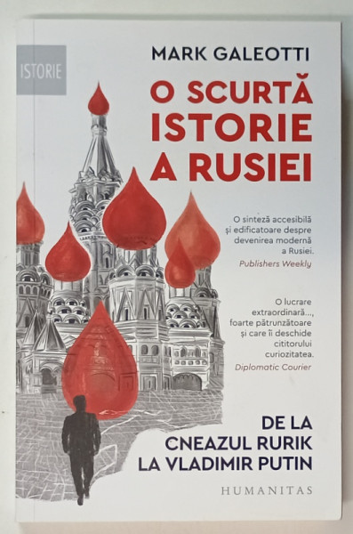 O  SCURTA  ISTORIE A RUSIEI de MARK GALLEOTTI , DE LA CNEAZUL RURIK LA VLADIMIR PUTIN , 2021
