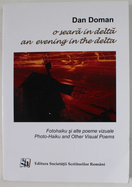 O SEARA  IN DELTA / AN EVENING IN THE DELTA , FOTOHAIKU SI ALTE POEME VIZUALE de DAN DOMAN , 2022
