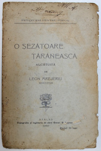 O SEZATOARE TARANEASCA  ALCATUITA  de LEON MREJERIU , SERIA " PETRECERI PENTRU POPOR " , 1907 , DEDICATIE*