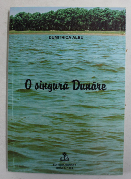 O SINGURA DUNARE de DUMITRICA ALBU , 1999