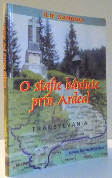 O STAFIE BANTUIE PRIN ARDEAL de ILIE SANDRU , 2005