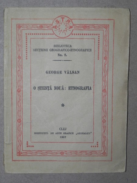 O STIINTA NOUA:ETNOGRAFIA-GEORGE VULCAN  CLUJ 1927