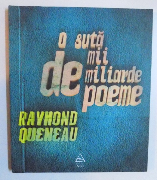 O SUTA DE MII DE MILIARDE DE POEME de RAYMOND QUENEAU , 2013
