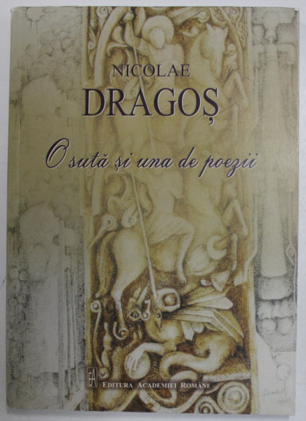 O SUTA SI UNA DE POEZII de NICOLAE DRAGOS , 2019 , DEDICATIE *