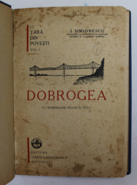 O TARA DIN POVESTI , VOLUMUL I : DOBROGEA de I. SIMIONESCU / STUDII ISTORICO - FILOSOFICE de I. PETROVICI , COLIGAT * , 1928-1943