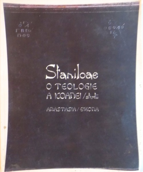 O TEOLOGIE A ICOANEI de DUMITRU STANILOAE , 2005