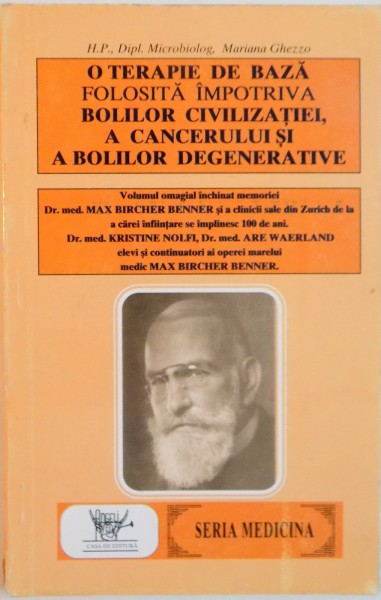 O TERAPIE DE BAZA FOLOSITA IMPOTRIVA BOLILOR CIVILIZATIEI, A CANCERULUI SI A BOLILOR DEGENERATIVE de MARIANA GHEZZO