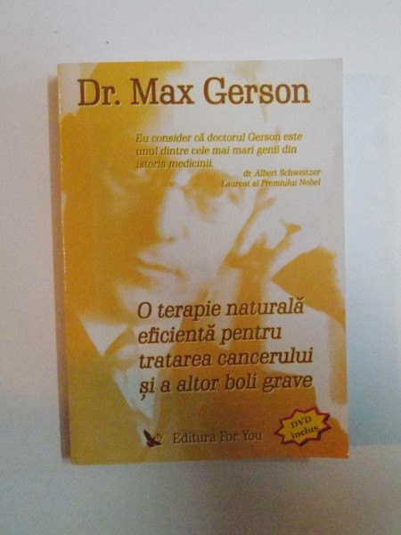 O TERAPIE NATURALA EFICIENTA PENTRU TRATAREA CANCERULUI SI A ALTOR BOLI GRAVE de MAX GERSON *NU CONTINE CD