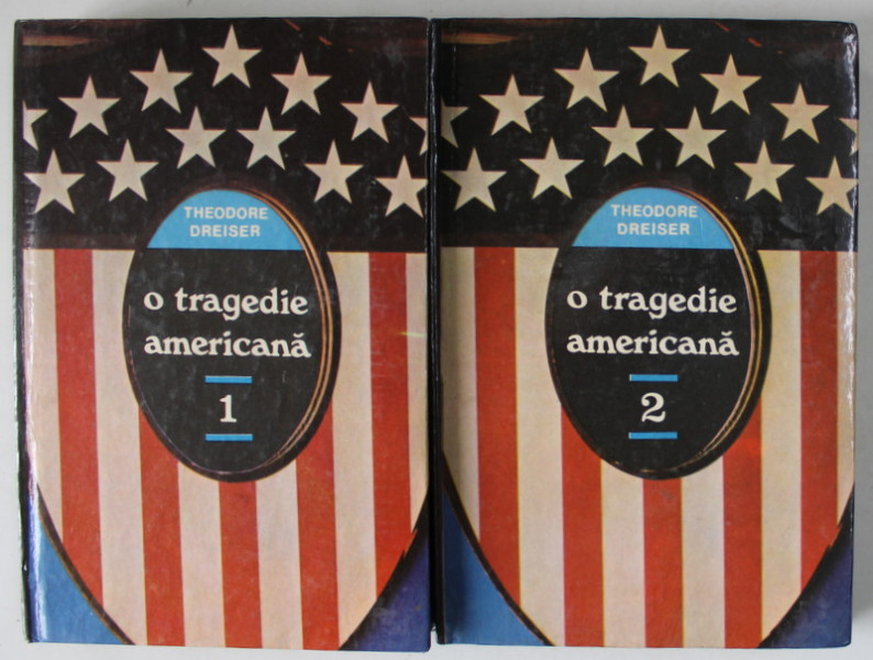 O TRAGEDIE AMERICANA de THEODORE DREISER , VOLUMELE I - II , 1994
