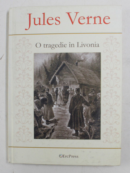 O TRAGEDIE IN LIVONIA de JULES VERNE , 2011