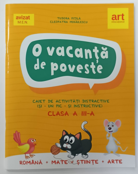O VACANTA DE POVESTE , CAIET DE ACTIVITATI DISTRACTIVE , CLASA A - III -A de TUDORA PITILA si CLEOPATRA  MIHAILESCU , 2019