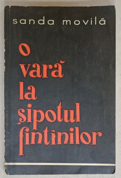 O VARA LA SIPOTUL FANATANILOR de SANDA MOVILA , 1957 , DEDICATIE *