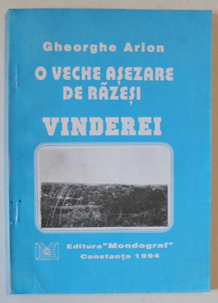 O VECHE ASEZARE DE RAZESI , VINDEREI de GHEORGHE ARION , 1994 , DEDICATIE *