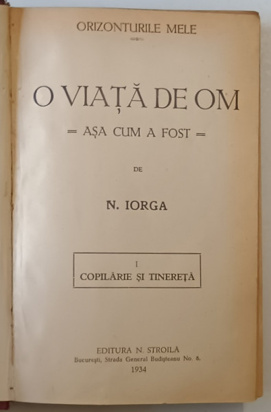 O VIATA DE OM, ASA CUM A FOST de N. IORGA, BUC. 1934 VOL.I-III , COLEGAT