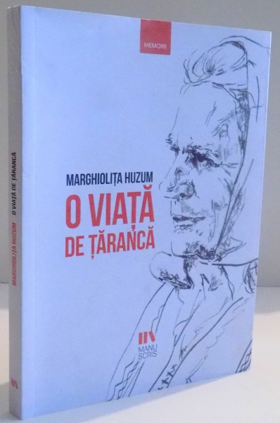 O VIATA DE TARANCA de MARGHIOLITA HUZUM , 2017