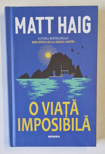 O VIATA IMPOSIBILA , roman de MATT HAIG , 2024 *EDITIE CARTONATA