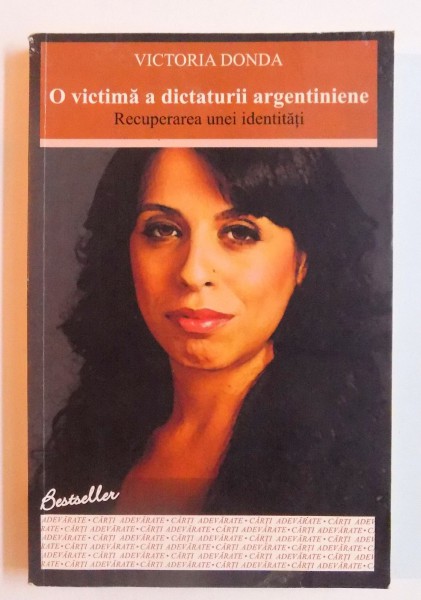 O VICTIMA A DICTATURII ARGENTINIENE - RECUPERAREA UNEI IDENTITATI de VICTORIA DONDA , 2012