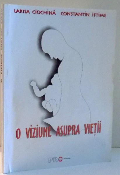 O VIZIUNE ASUPRA VIETII de LARISA CIOCHINA, CONSTANTIN IFTIMIE , 2003