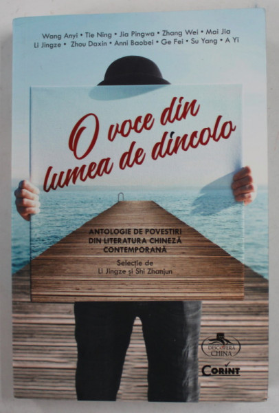 O VOCE DIN LUMEA DE DINCOLO , ANTOLOGIE DE POVESTIRI DIN LITERATURA CHINEZA  CONTEMPORANA , 2019