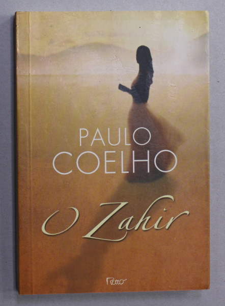 O ZAHIR de PAULO COELHO , EDITIE IN LIMBA PORTUGHEZA , 2005