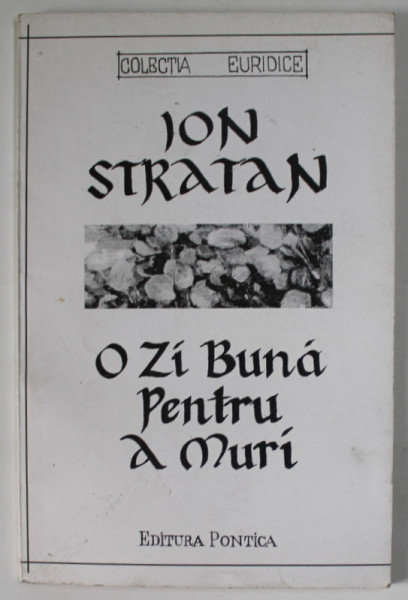 O ZI BUNA PENTRU A MURI de ION STRATAN , VERSURI , 1996