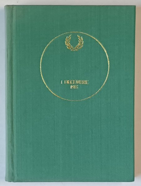 O ZI DIN ISTORIA TRANSILVANIEI - 1 DECEMBRIE 1918 de VASILE NETEA , 1990