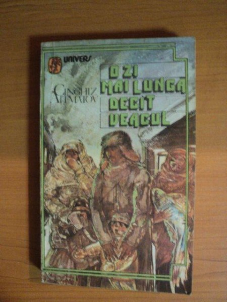 O ZI MAI LUNGA DECAT VEACUL de CINGHIZ  AITMATOV  1983