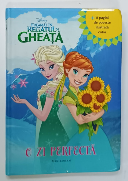 O ZI PERFECTA , miniroman , SERIA ' DISNEY , FREAMAT IN REGATUL DE GHEATA ' , 2015