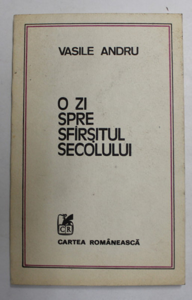 O ZI SPRE SFARSITUL SECOLULUI de VASILE ANDRU , 1983