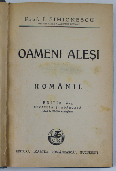 OAMENI ALESI : ROMANII  de I. SIMIONESCU , 1942