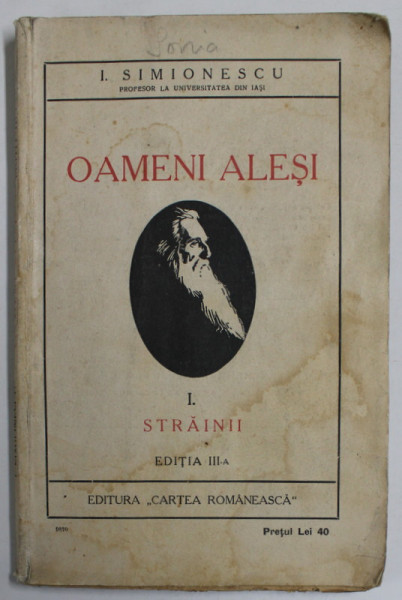 OAMENI ALESI , VOLUMUL I : STRAINII de I. SIMIONESCU , 1925 , PREZINTA URME DE UZURA SI INSEMNARI *