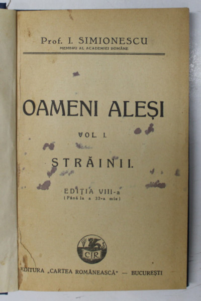 OAMENI ALESI , VOLUMUL I - STRAINII de I. SIMIONESCU , 1942