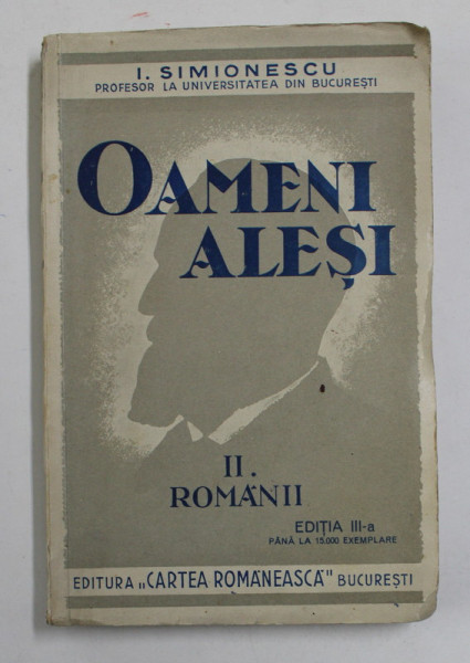 OAMENI ALESI , VOLUMUL II - ROMANII de I. SIMIONESCU  , 1937