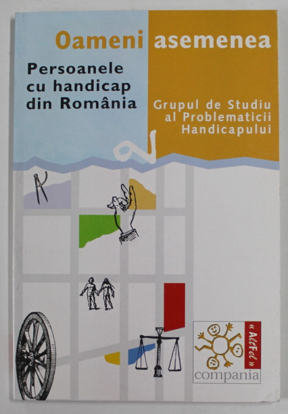 OAMENI ASEMENEA , PERSOANELE CU HANDICAP DIN ROMANIA de GRUPUL DE STUDIU AL PROBLEMATICII HANDICAPULUI , 2001