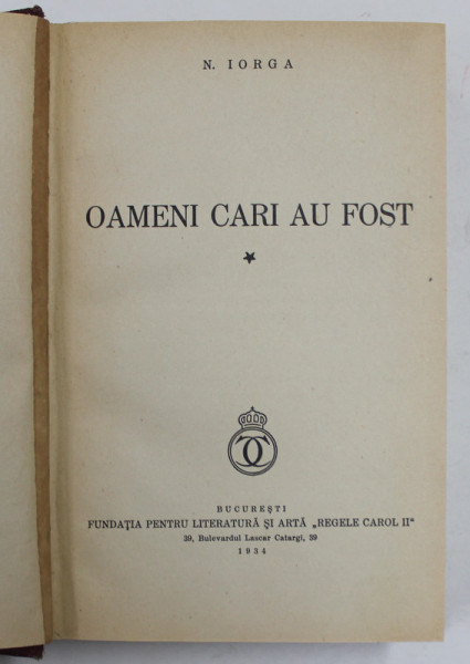 OAMENI CARI AU FOST de N. IORGA , VOLUMUL I , 1934