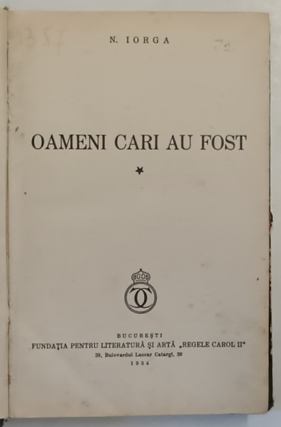 OAMENI CARI AU FOST de N. IORGA , VOLUMUL I , 1934