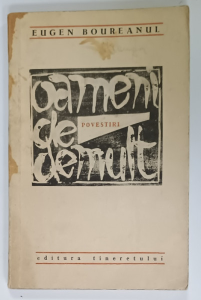 OAMENI DE DEMULT , POVESTIRI de EUGEN BOUREANUL , 1966 , DEDICATIE *