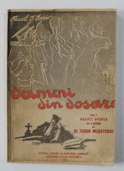 OAMENI DIN DOSARE , VOLUMUL I - BUCATI VESELE de AUREL I. ISPIR , 1946 , DEDICATIE*