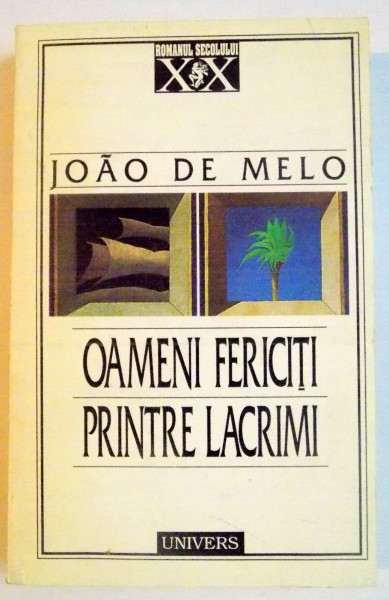 OAMENI FERICITI PRINTRE LACRIMI de JOAO DE MELO , 1988