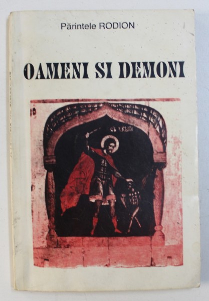 OAMENI SI DEMONI - CUM POATE FI ISPITIT OMUL CONTEMPORAN DE CATRE DUHURILE NECURATE de PARINTELE RODION, 1997
