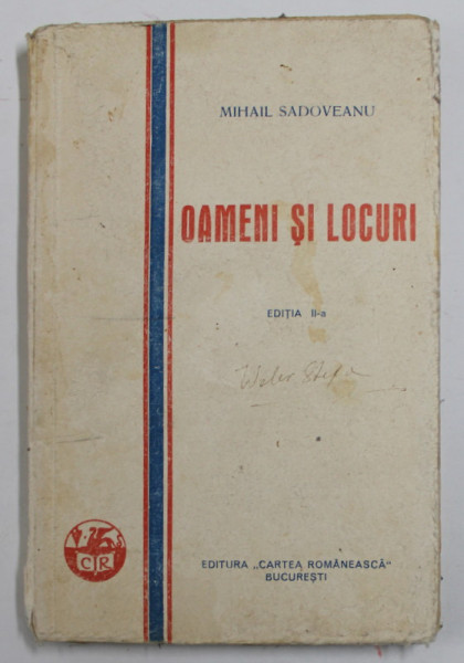 OAMENI SI LOCURI de MIHAIL SADOVEANU , EDITIA A - II - A , 1929 , PREZINTA PETE SI URME DE UZURA