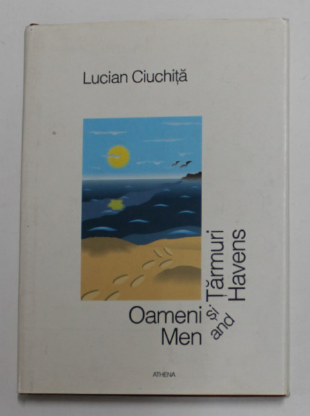OAMENI SI TARMURI - MEN AND HAVNES de LUCIAN CIUCHITA , POEZII , EDITIE BILINGVA ROMANA - ENGLEZA , 1996