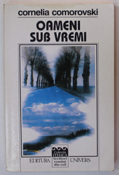 OAMENI SUB VREMI de CORNELIA COMOROVSKI , ZILE SI NOTE , 2000 , PREZINTA URME DE UZURA