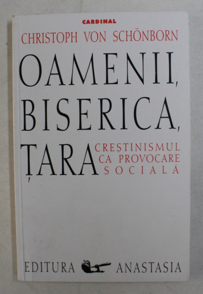 OAMENII , BISERICA , TARA , CRESTINISMUL CA PROVOCARE SOCIALA de CHRISTOPH VON SCHONBORN ,  2000 , PREZINTA SUBLINIERI