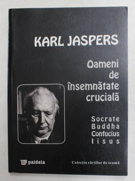 OAMENII DE INSEMNATATE CRUCIALA de KARL JASPERS , 1996