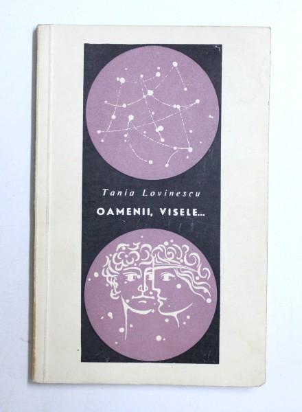 OAMENII , VISELE... de TANIA LOVINESCU , coperta de ALEXANDRU SZATHMARY , 1968 , DEDICATIE *