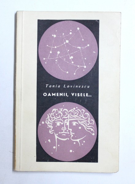OAMENII , VISELE... de TANIA LOVINESCU , coperta de ALEXANDRU SZATHMARY , 1968 , DEDICATIE *
