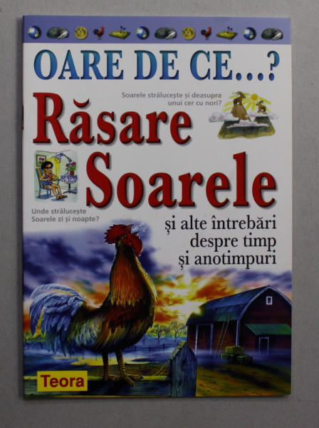 OARE DE CE ...? RASARE SOARELE SI ALTE INTREBRI DESPRE TIMP SI ANOTIMPURI de BRENDA WALPOLE , 2003