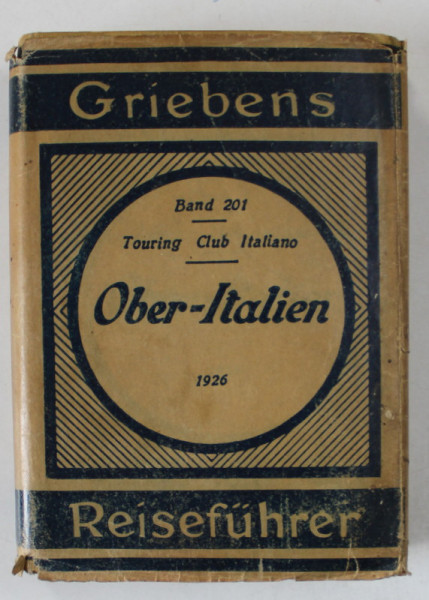 OBERITALIEN von L.V. BERTARELLI ( ITALIA DE NORD ) , GHID , TEXT IN LIMBA GERMANA , 1926